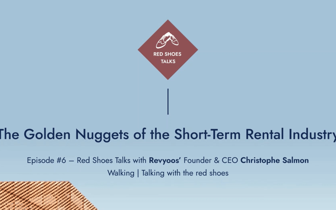 Red Shoes Talks #6: The Golden Nuggets of the Short-Term Rental Industry with Revyoos CEO Christophe Salmon